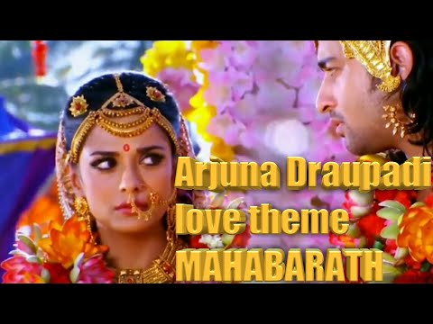 Arjuna♥ Draupadi love theme  -MAHABARATH
