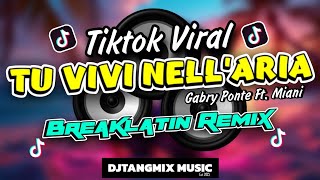 Download lagu DJ TU VIVI NELL' ARIA REMIX TIKTOK DANCE WORKOUT NEW BREAKLATIN 2025 GABRY PONTE FT.  MIANI 🔥 mp3