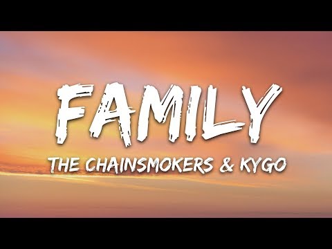 The Chainsmokers & Kygo - Family (Lyrics)
