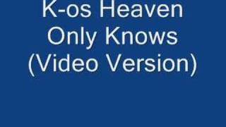 K-os Heaven Only Knows (Video Version)