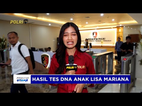 LIVE REPORT - BARESKRIM POLRI UMUMKAN HASIL TES DNA ANAK LISA MARIANA