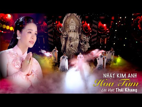 HOA TÂM - Nhật Kim Anh | Nhạc Phật Tịnh Tâm 2022