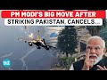 PM Modi S Big Move After Indian Military Strikes Inside Pakistan Cancels Europe Trip Op Sindoor
