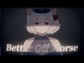 【COVER】 Better Off Worse / CircusP [ ⚠ CW ]