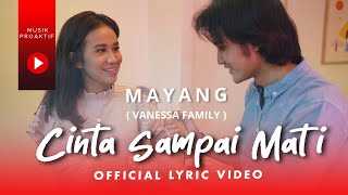 Mayang (Vanessa Family) - Cinta Sampai Mati (Official Lyric Video)