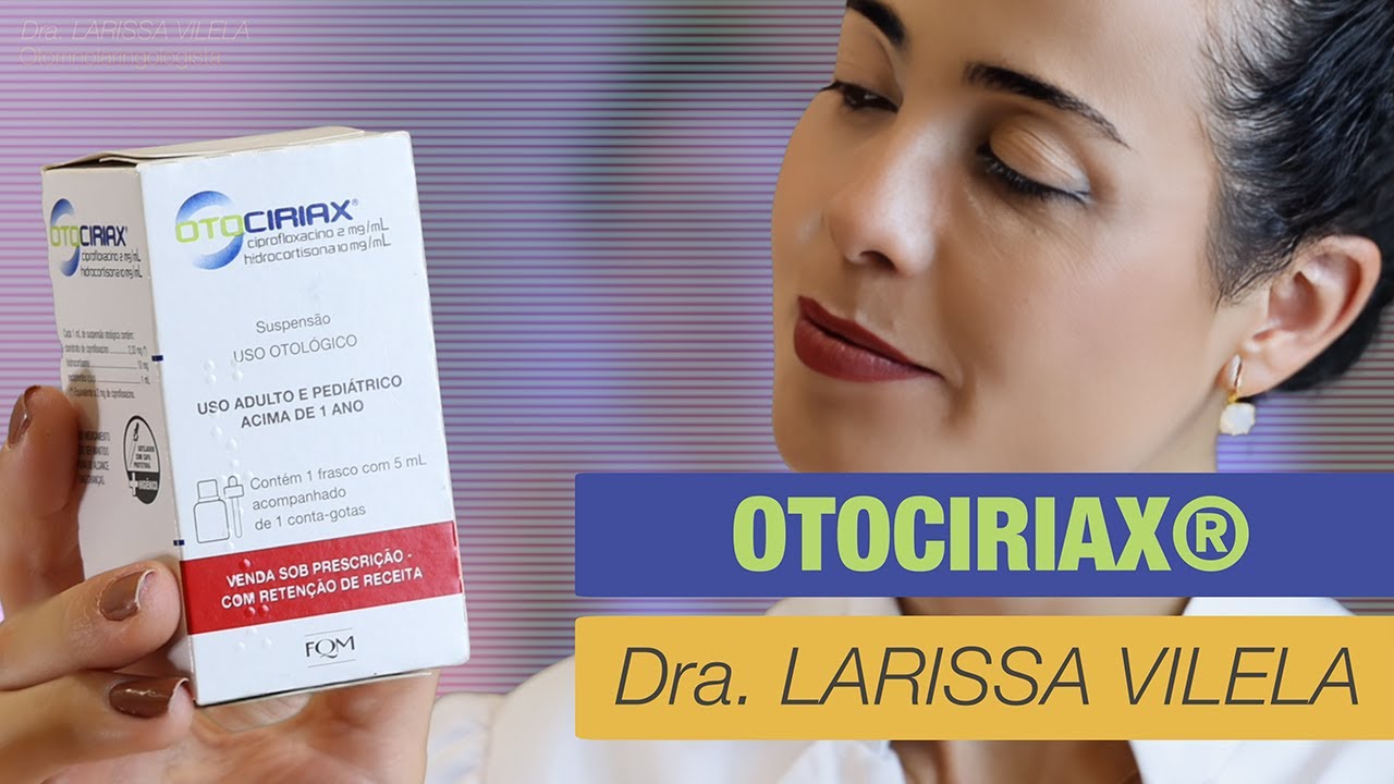 Otociriax®: o que é, indicações, colaterais e como usar.