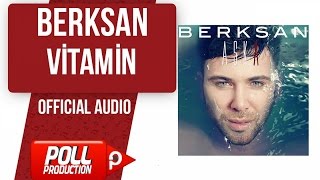 Berksan - Vitamin - ( Official Audio )