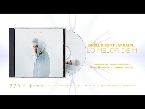 Onell Diaz - Lo Mejor De Mi feat. Jay Kalyl (Audio)