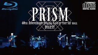 PRISM 40th Anniversary Special Live at TIAT SKY HALL【ライブDigest】