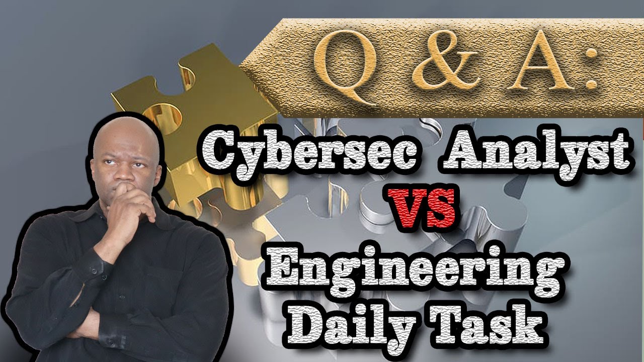 Cybersecurity Analyst vs Engineering Daily Tasks