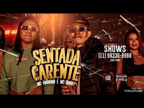 Mc Anônimo e Mc Danny - Sentada Carente