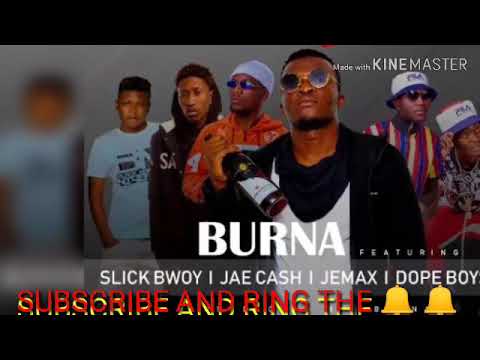 BURNA FT. SLICK BOWY-JAE CASH-JEMAX-DOPE BOYS-DIZMO-[Fwedede Remix] Audio