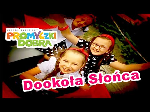 🎶🎥  Dookoła Słońca - Promyczki Dobra