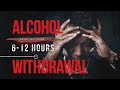 Alcohol Withdrawal: Timeline
