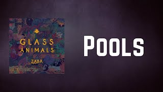 Glass Animals - Pools (Lyrics)