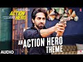 An Action Hero Theme (Audio) Ayushmann Khurrana, Jaideep Ahlawat | Parag Chhabra | Bhushan Kumar