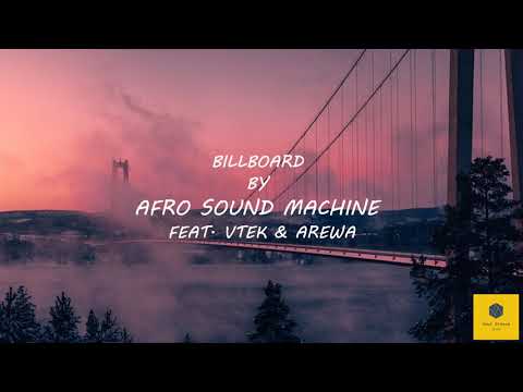 Billboard - Afro Sound Machine Ft. Vtek & Arewa / 432Hz