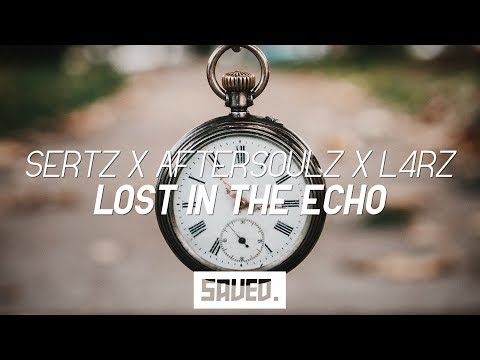 SertZ X AftersoulZ X L4RZ - Lost In The Echo
