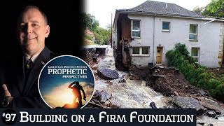 Building on a Firm Foundation | Prophetic Perspectives #97