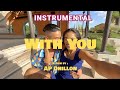 WITH YOU || INSTRUMENTAL || AP DHILLON
