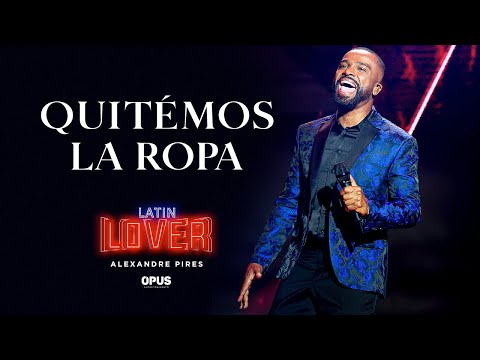 Quitémonos La Ropa - Alexandre Pires - Latin Lover (En Vivo)
