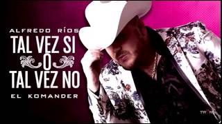 El komander - Tal vez si o tal vez no