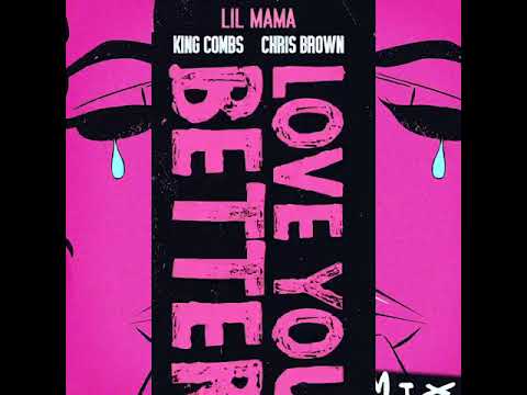 Lil Mama - Love You Better (King Combs & Chris Brown)
