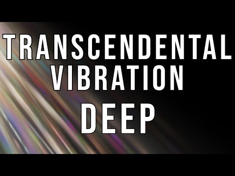 TRANSCENDENTAL VIBRATION - for MEDITATION and DEEP FOCUS / CONCENTRATION - MIND CLEANSING