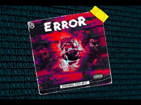 Elgrandetoto × West x Draganov - Error [ Prod by. Draganov x West ] "Nouveau"