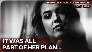 How Gold Diggers Turn Love Into a Weapon | The Deadly Type with Candice DeLong | Season 1 Episode 4