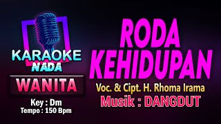 Download lagu RODA KEHIDUPAN KARAOKE LIRIK Nada WANITA / CEWEK || Voc. & Cipt. H. Rhoma Irama || Key: Dm Tempo:150 mp3
