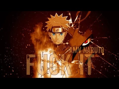 NARUTO KURAMA MODE [AMV]-F**k It