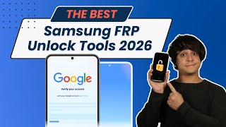 Must Know! Best 3 Samsung FRP Unlock Tools in 2026