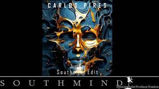 Carlos Pires - Just Say (Southmind Edit)