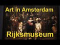 Amsterdam S Best Art Museum The Rijksmuseum