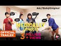 Medically Yourrs Official Trailer Shantanu Maheshwari Nityaami Shirke ALTBalaji