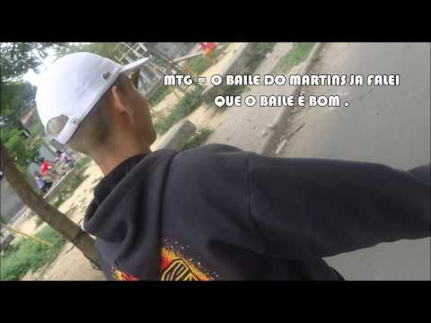 MTG = O BAILE DO MARTINS JA FALEI QUE O BAILE È BOM [ DJ LD ]