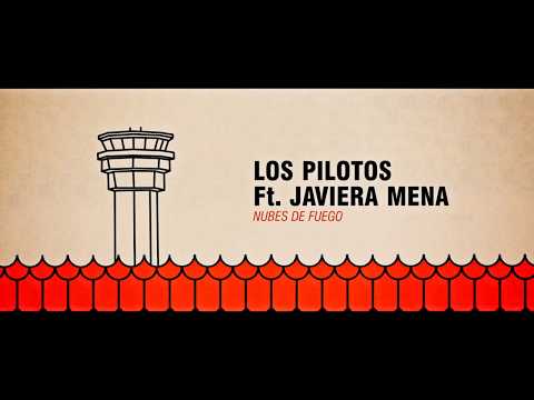 Los Pilotos (feat. Javiera Mena) Nubes de Fuego