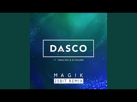 Magik (25Bit Remix)