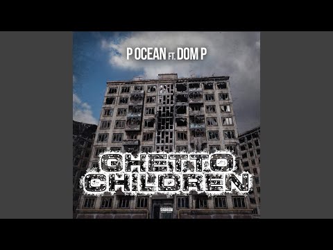 Ghetto Children (feat. Dom P)