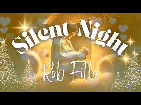 Rob Fillo - Silent Night (Lyric Video)