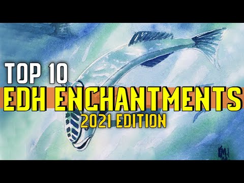 Top 10 EDH Enchantments: 2021 [Reviewing the Best Non-Aura Enchants for Commander]