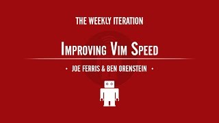Improving Vim Speed