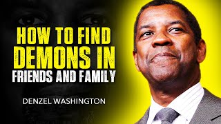How To Identify DEMONS In FRIENDS and FAMILY / DENZEL WASHINGTON MOTIVATION