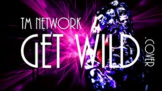 TM NETWORK 『Get Wild』.cover アニメ『シティーハンター』エンディング・テーマ