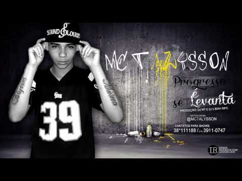 MC Talysson - Progresso é se Levantar (Prod. DJ Mt e DJ Lima Mpc) 2012