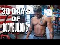 30 Days Of Bodybuilding Pt 1