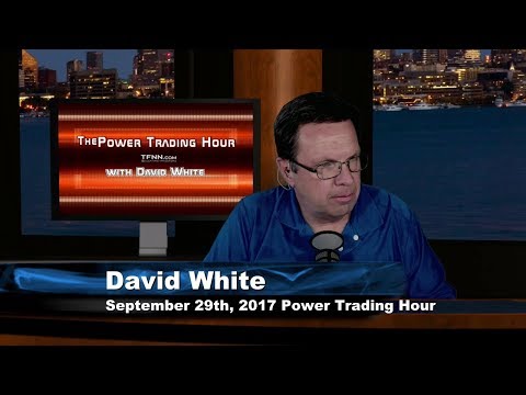 September 29th Power Trading Hour with David White on TFNN   2017
