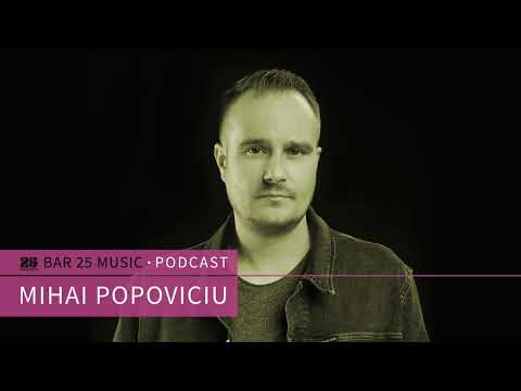 Bar 25 Music Podcast #131 - Mihai Popoviciu