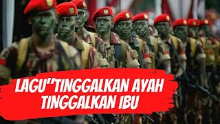 LAGU TINGGALKAN AYAH TINGGALKAN IBU TNI...